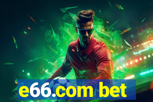 e66.com bet